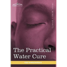 The Practical Water Cure: As Practiced in India and Other Oriental Countries