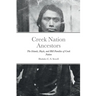 Creek Nation Ancestors: The Islands, Doyle, and Hill Families of Creek Nation