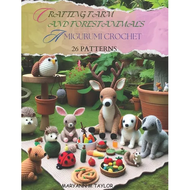 Crafting Farm and Forest Animals: Amigurumi Crochet - 26 Patterns