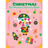 Christmas Dot Marker Activity Book for Kids Ages 2-5: Dot Marker Activity Book for Toddlers