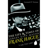 The Life & Times of Jersey City Mayor Frank Hague: I Am the Law