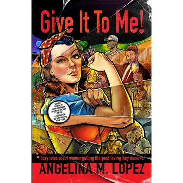 Give It to Me: Sexy Tales About Women Getting the Good Loving They Deserve