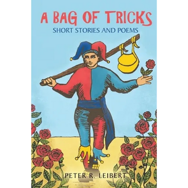 A Bag of Tricks: Short Stories and Poems