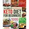 The Complete Keto Diet for Beginners: 1000-Day Keto Recipes to Reset Your Body and Live a Healthy Life (How You Lose 30 Pounds in 21-Day)