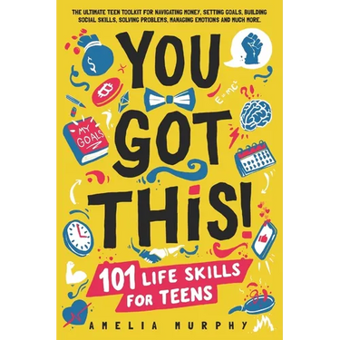 You Got This! 101 Life Skills for Teens: Boost Self Esteem, Self Help Gift for Young Adults and Tweens