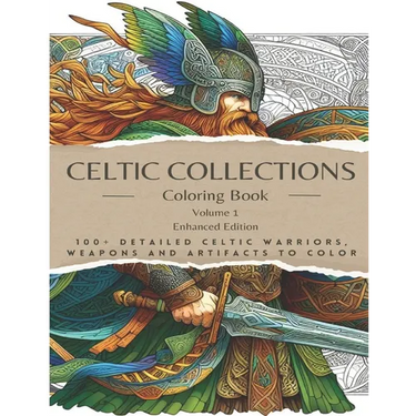 Adult Coloring Book: Celtic Collections. 100+ Detailed images of Celtic Warriors, Weapons & Artifacts to Color Find a digital detox with a meditative,