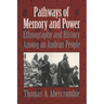 Pathways of Memory and Power: Ethnography and History Among an Andean People