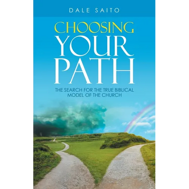 Choosing Your Path: The Search for the True Biblical Model of the Church