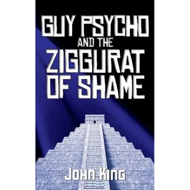 Guy Psycho and the Ziggurat of Shame