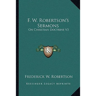 F. W. Robertson's Sermons: On Christian Doctrine V3