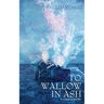 To Wallow in Ash & Other Sorrows