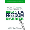 How to Win at Real Estate to Break the Freedom Barrier