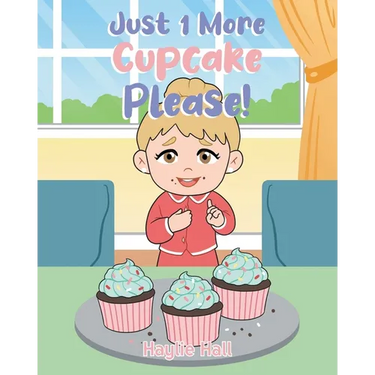 Just 1 More Cupcake Please!