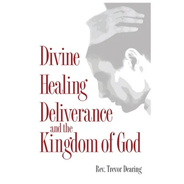 Divine Healing, Deliverance and the Kingdom of God