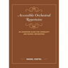 Accessible Orchestral Repertoire: An Annotated Guide for Community and School Orchestras