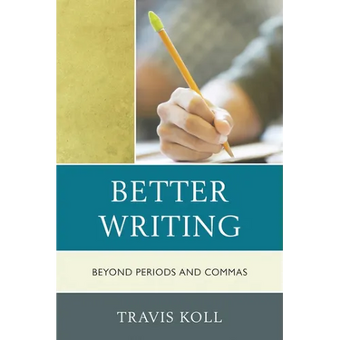 Better Writing: Beyond Periods and Commas