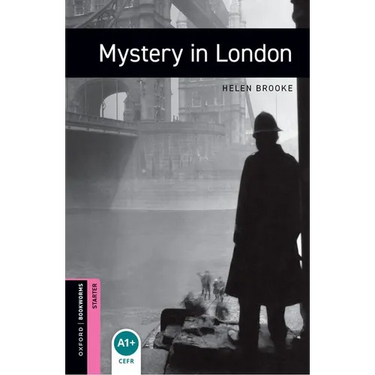 Oxford Bookworms Library: Mystery in London: Starter: 250-Word Vocabulary