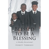 Blessed to Be a Blessing: A Weekly Devotional