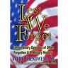 Lest We Forget: Extraordinary Episodes of Often Forgotten U.S. Military History