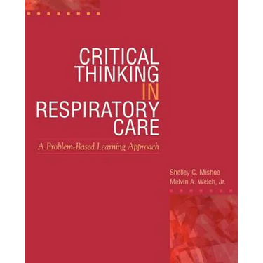 Critical Thinking in Respiratory Care