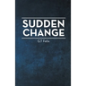 Sudden Change