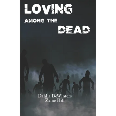 Loving Among the Dead