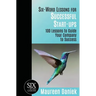 Six-Word Lessons for Successful Start-ups: 100 Lessons to Guide your Company to Success