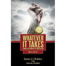 Whatever It Takes: Living A Life Worthy Of Your Calling - Men's Edition