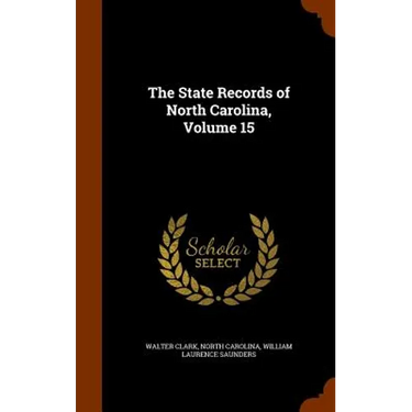 The State Records of North Carolina, Volume 15
