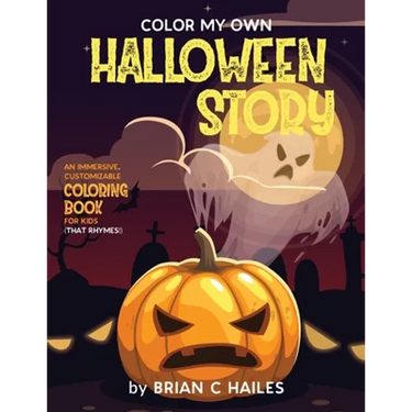 Color My Own Halloween Story: An Immersive, Customizable Coloring Book for Kids (That Rhymes!)