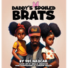Daddy's Spoiled Brats