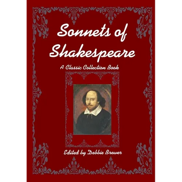 Sonnets of Shakespeare, A Classic Collection Book