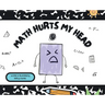 Math Hurts My Head