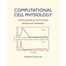 Computational Cell Physiology: With Examples In Python