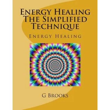 Energy Healing The Simplified Technique: Energy Healing