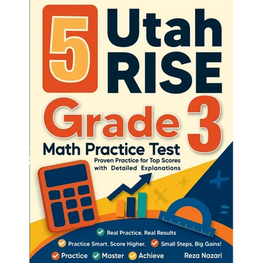 5 Utah RISE Grade 3 Math Practice Tests: Proven Practice for Top Scores with Detailed Explanations