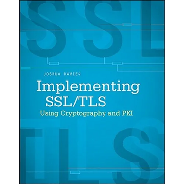 Implementing SSL / Tls Using Cryptography and Pki