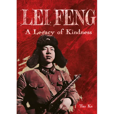 Lei Feng: A Legacy of Kindness