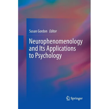 Neurophenomenology and Its Applications to Psychology