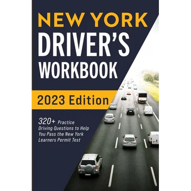 New York Driver's Workbook: 320+ Practice Driving Questions to Help You Pass the New York Learner's Permit Test
