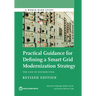 Practical Guidance for Defining a Smart Grid Modernization Strategy: The Case of Distribution (Revised Edition)