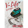 V-Life: So It Begins