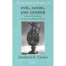 Evil, Good, and Gender: Facets of the Feminine in Zoroastrian Religious History