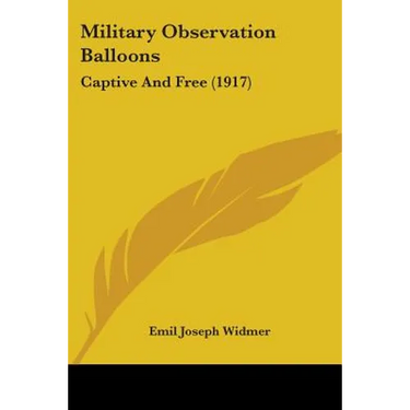 Military Observation Balloons: Captive And Free (1917)
