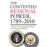The Contested Removal Power, 1789-2010