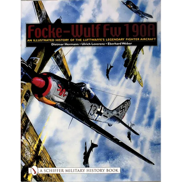 Focke-Wulf FW 190a: An Illustrated History of the Luftwaffe's Legendary Fighter Aircraft