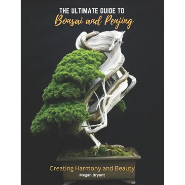 The Ultimate Guide to Bonsai and Penjing: Creating Harmony and Beauty