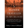 A Flower Traveled in My Blood: The Incredible True Story of the Grandmothers Who Fought to Find a Stolen Generation of Children