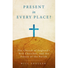 Present in Every Place?: The Church of England's New Churches, and the Future of the Parish