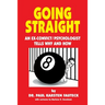 Going Straight: An Ex-Convict/Psychologist Tells Why and How